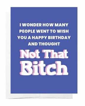 Bad on Paper Happy Birthday And Thought "Not That Bitch" - Greeting Card Happy Birthday And Thought "Not That Bitch" - Greeting Card Splash Swimwear Accessories