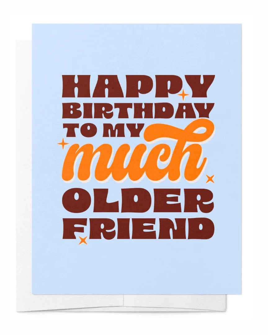 Bad on Paper Happy Birthday To My Much Older Friend - Greeting Card Happy Birthday To My Much Older Friend - Greeting Card Splash Swimwear Accessories BDGC015
