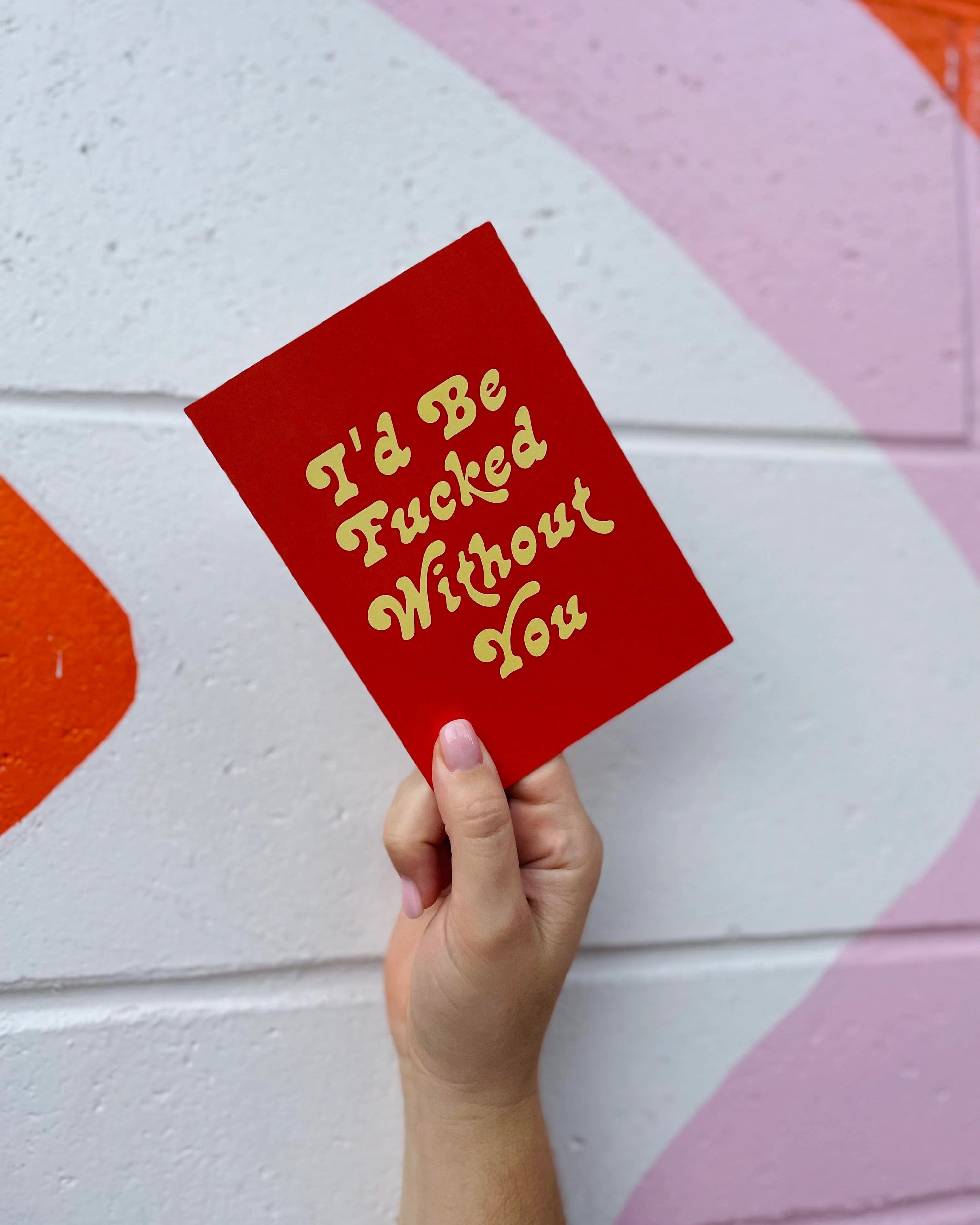 Bad on Paper I'd Be Fucked Without You Greeting Card JBGC003 Splash Swimwear Accessories JBGC003