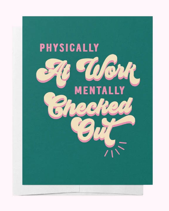 Bad on Paper Physically At Work, Mentally Checked Out Greeting Card Splash Swimwear Accessories CGC015