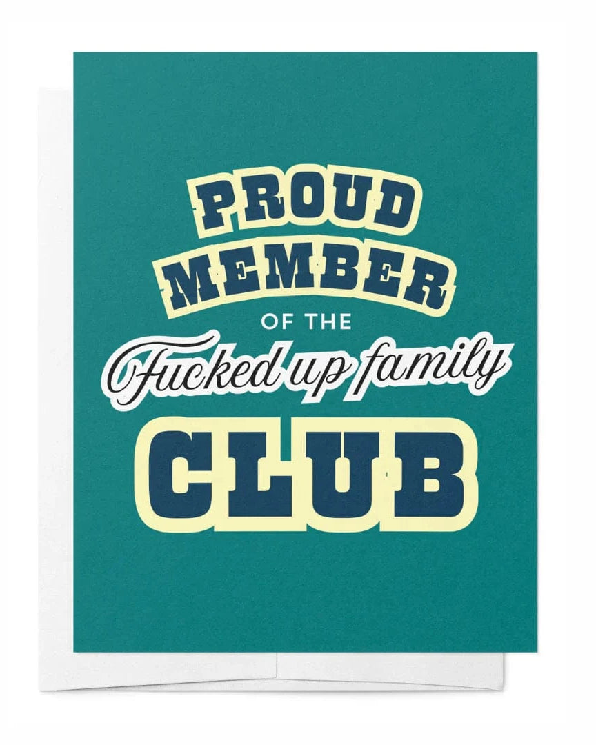 Bad on Paper Proud Member of the Fucked up Family Club - Greeting Card Proud Member of the Fucked up Family Club - Greeting Card Splash Swimwear Accessories MDGC010