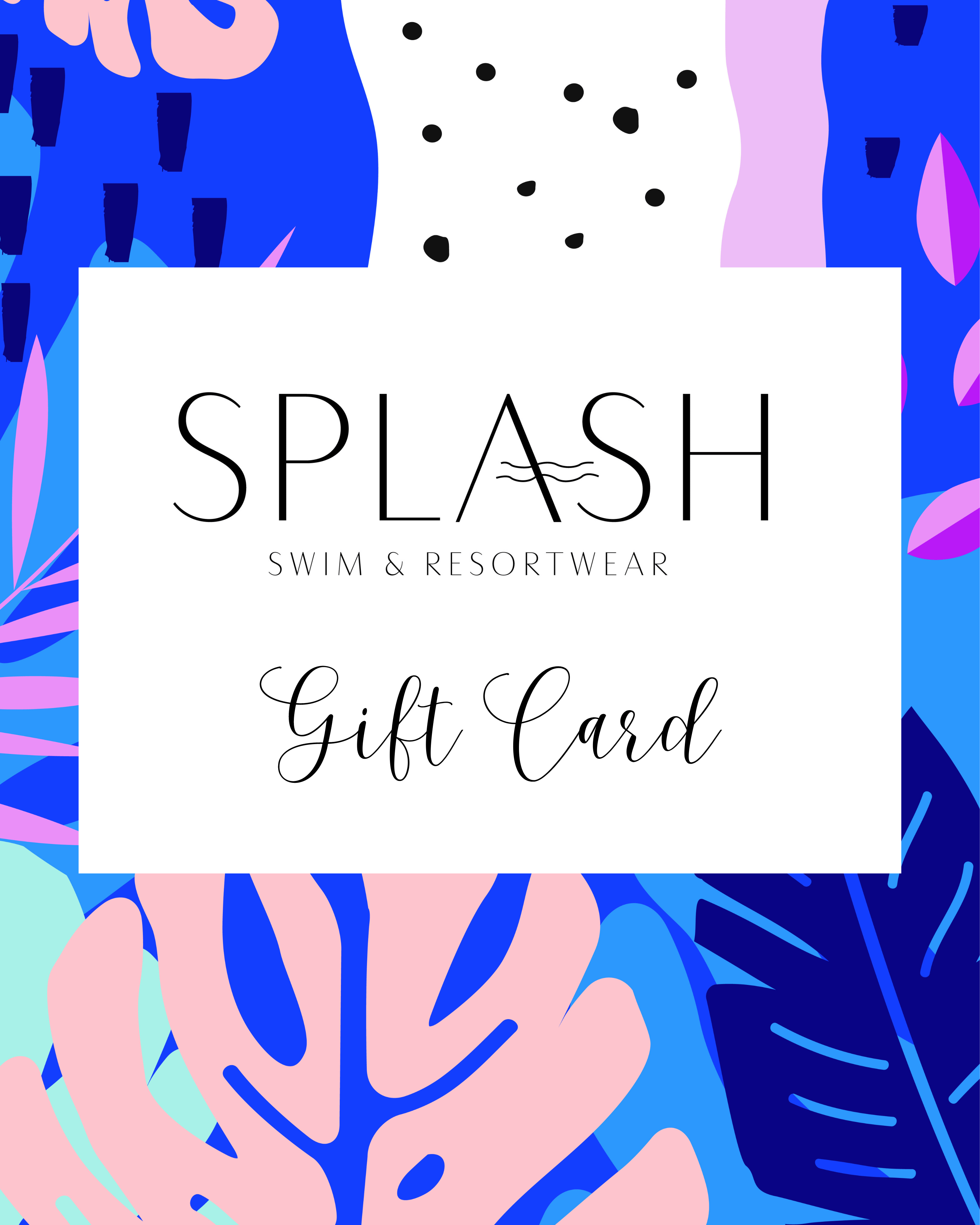 Splash Swimwear Gift Card Splash Swimwear Gift Card