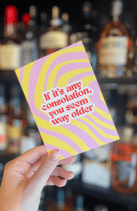 Bad on Paper If it's Any Consolation You Seem Way Older Greeting Card BDGC002 Splash Swimwear Accessories BDGC002