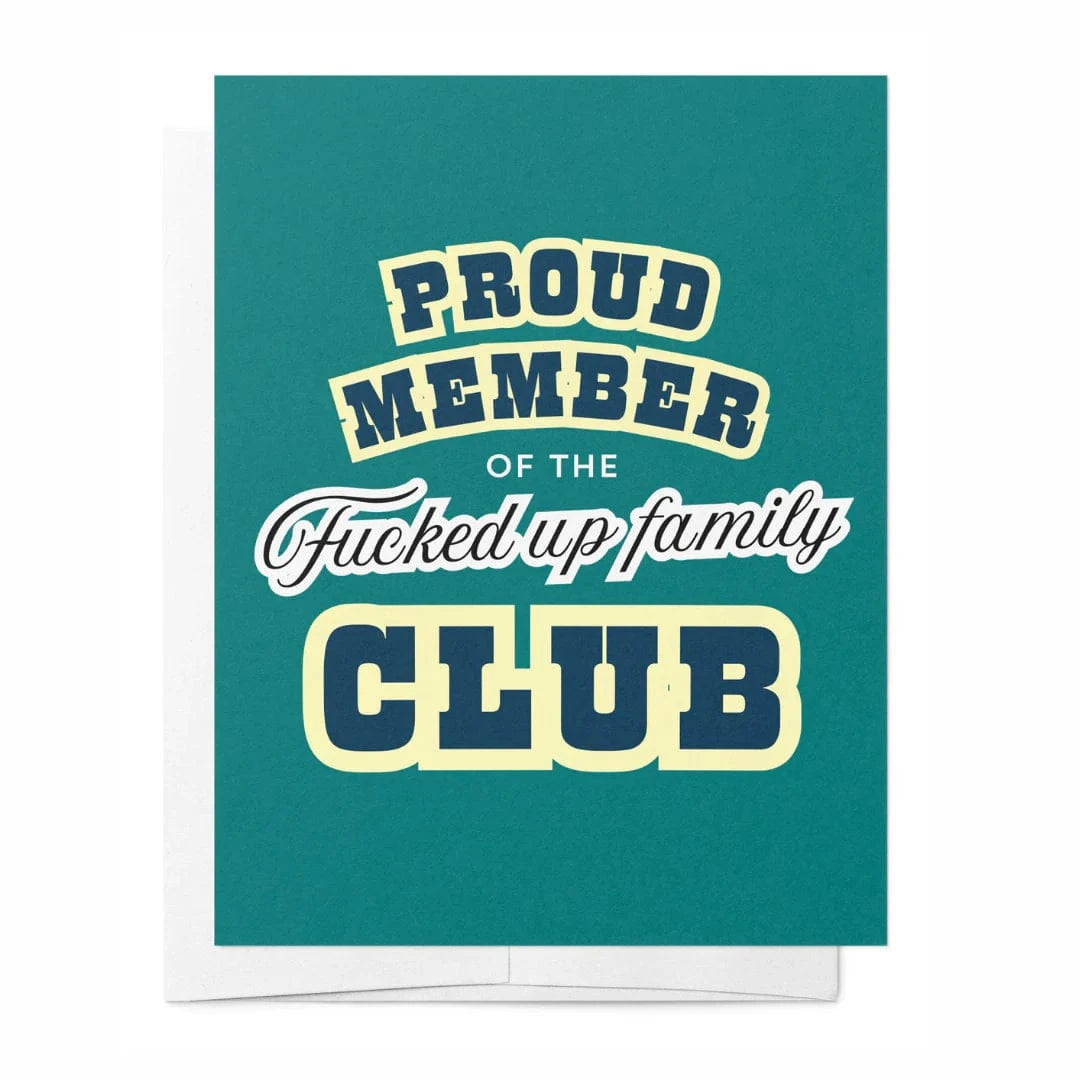 Bad on Paper Proud Member of the Fucked up Family Club - Greeting Card Proud Member of the Fucked up Family Club - Greeting Card Splash Swimwear Accessories MDGC010